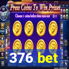 376 bet